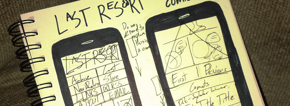 Sketchups of the Last Res0rt Mobile Wireframe